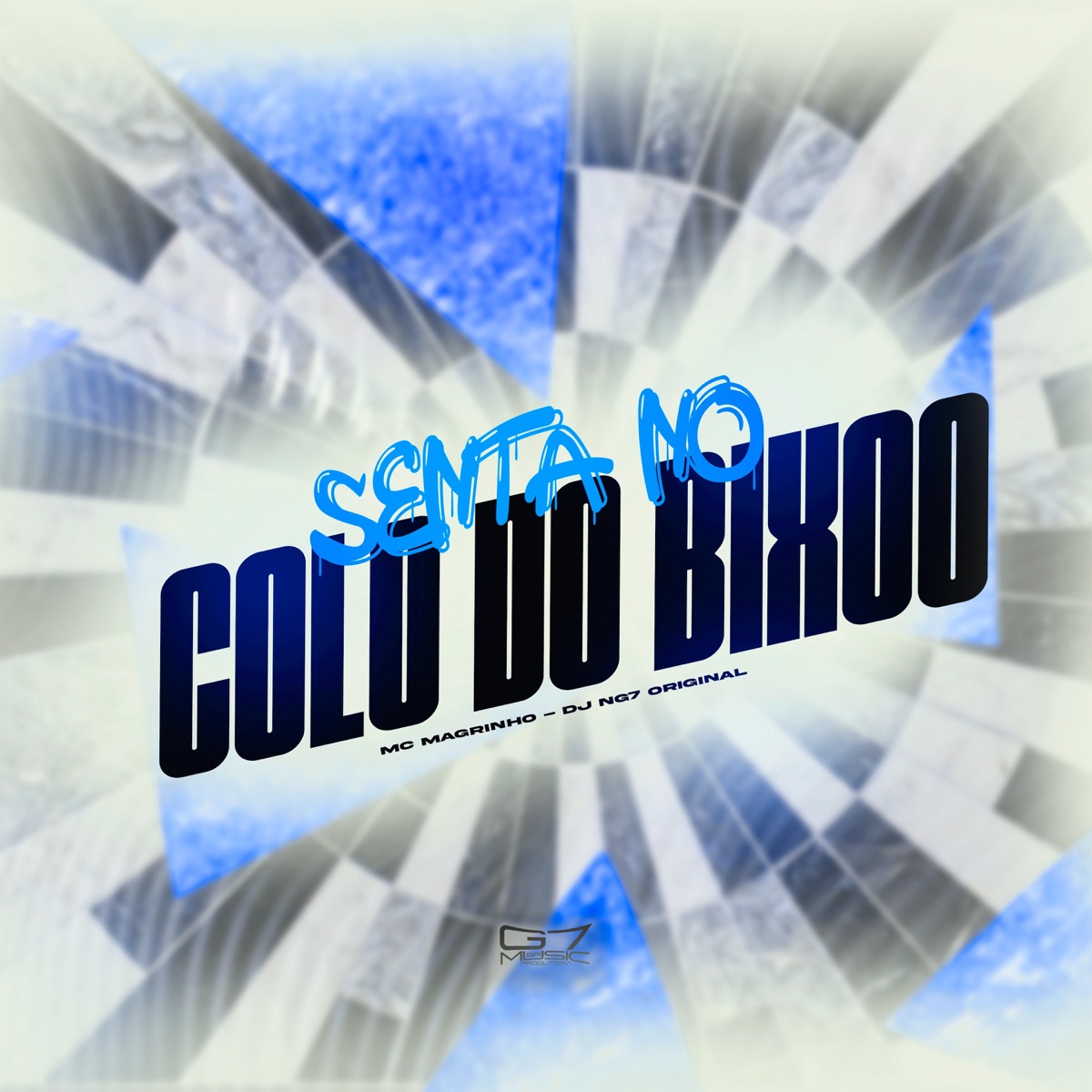 Senta no Colo do Bixoo - Single by DJ NG7 ORIGINAL, Mc Magrinho & G7 MUSIC BR album cover