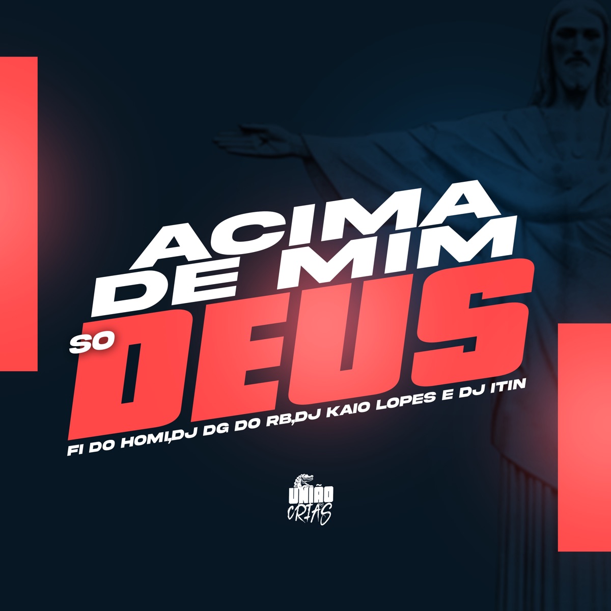 Acima de Mim Só Deus (feat. Dj Kaio Lopes) - Single by Fi do Homi, Dj Dg Do Rb & DJ ITIN album cover