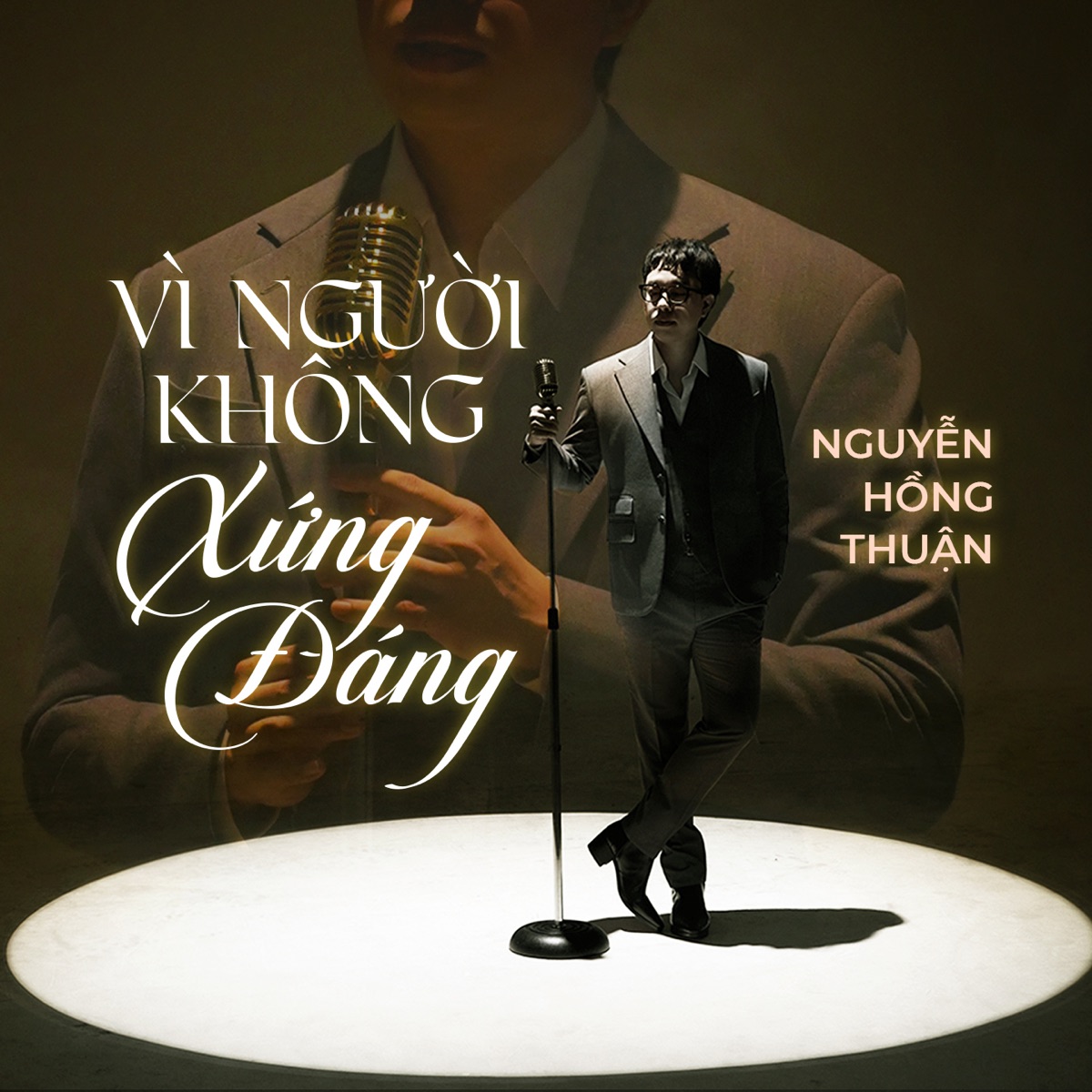 Vì Người Không Xứng Đáng - Single by Nguyễn Hồng Thuận album cover