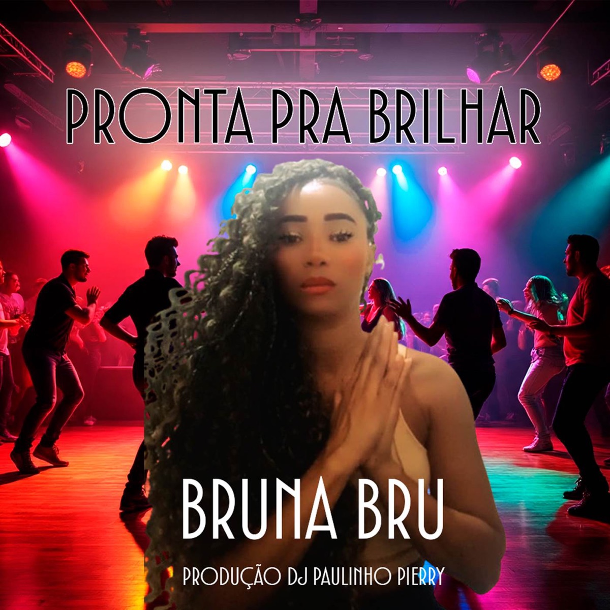 Pronta pra Brilhar - Single by Bruna Bru & Dj Paulinho Pierry album cover
