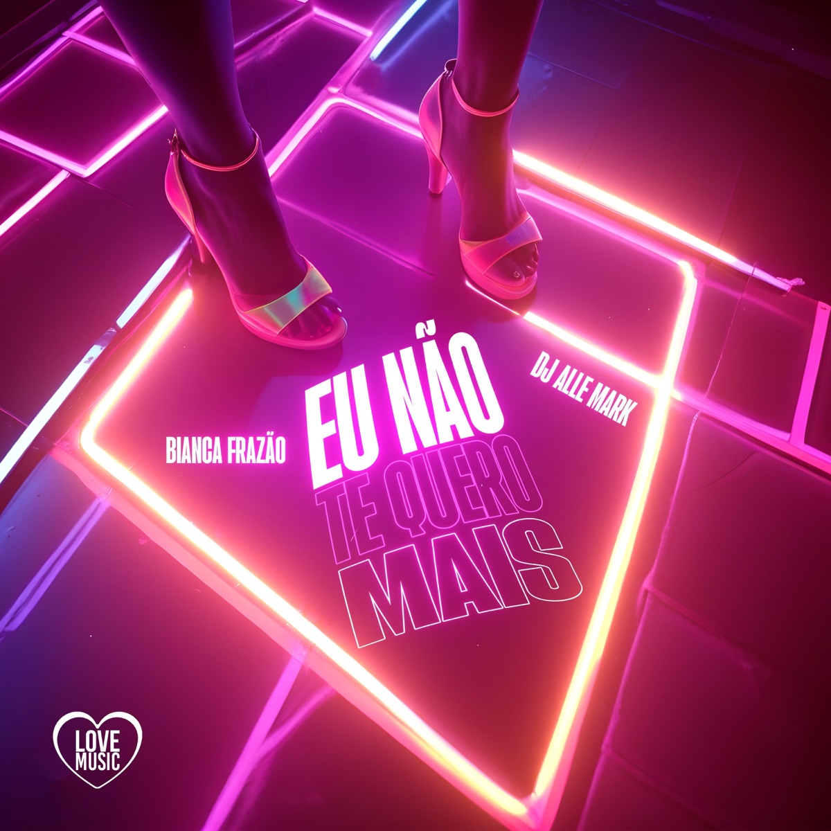 Eu Não Te Quero Mais - Single by Bianca Frazão & dj Alle Mark album cover