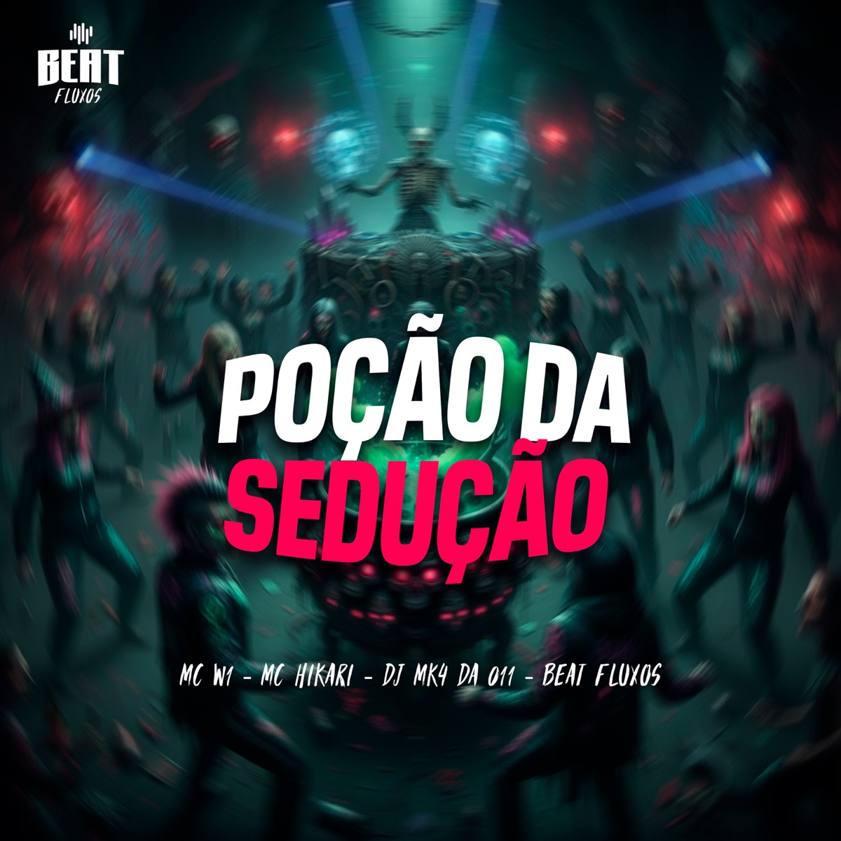 Poção da Sedução - Single by MC W1, MC Hikari, DJ MK4 DA 011 & Beat Fluxos album cover