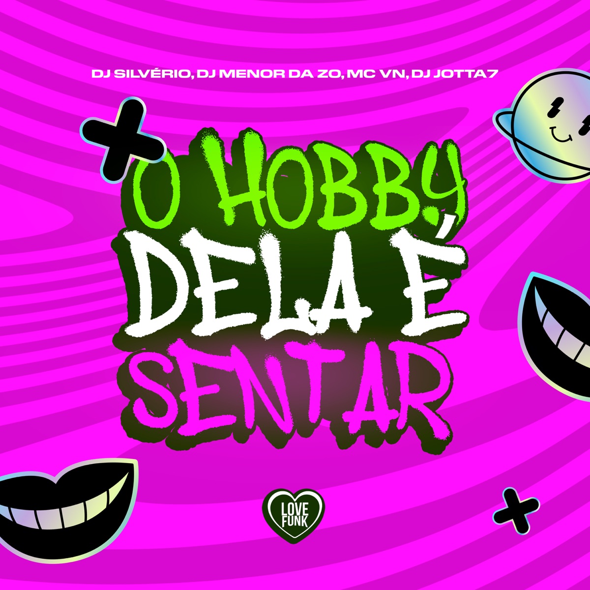 O Hobby Dela É Sentar (feat. DJ Jotta7) - Single by DJ Silvério, Mc Menor da ZO & MC VN Cria album cover