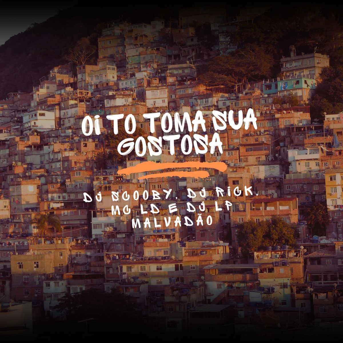 Oi To Toma Sua Gostosa (feat. DJ Scooby) - Single by DJ LP Malvadão, MC LD & Dj Rick Ofc album cover