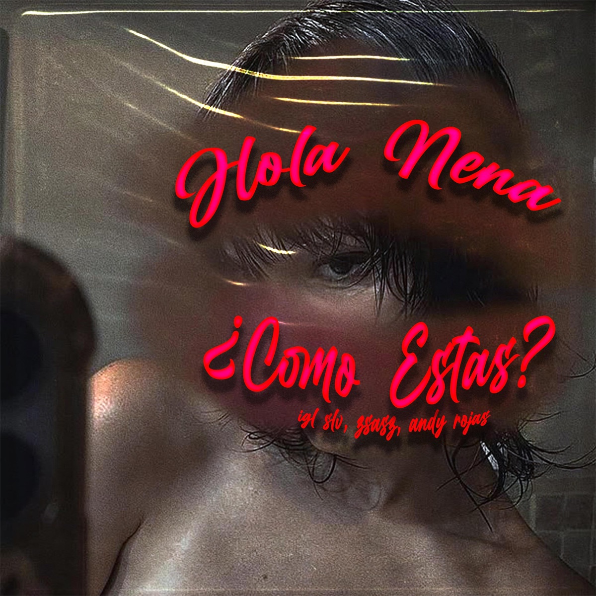 Hola Nena, Como Estas? (feat. AndyRojass & zsasztrrr) [Red Version] - Single by Igl Slv & Drax_sixx album cover