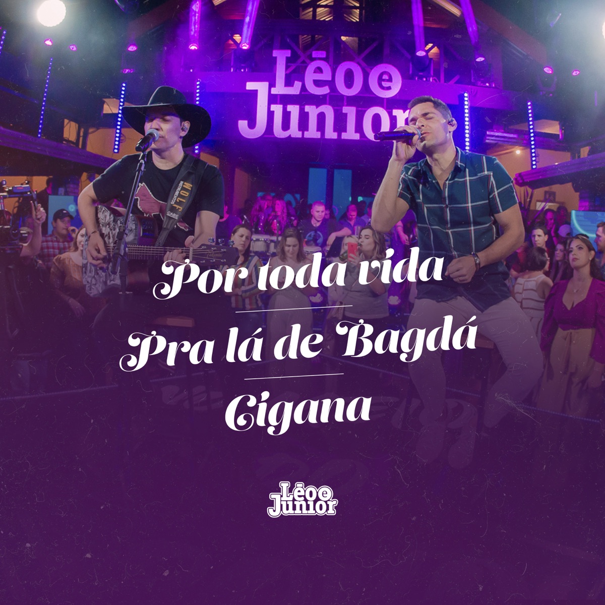 Pout Pourri: Por Toda a Vida / Pra Lá de Bagdá / Cigana (Ao Vivo) - Single by Leo & Junior album cover