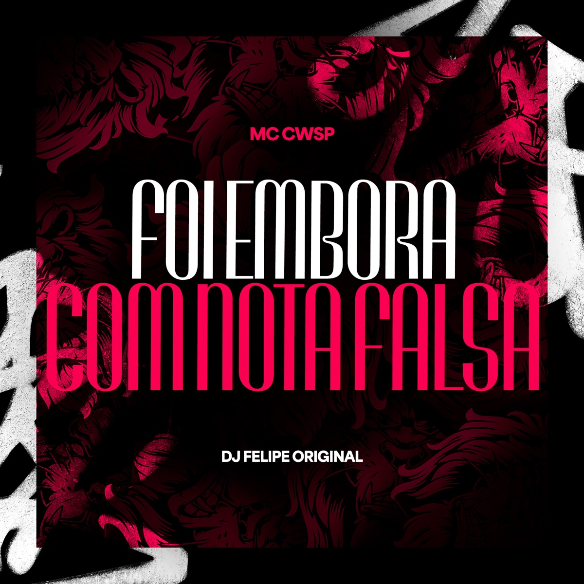 Foi Embora Com Nota Falsa - Single by MC Cwsp & DJ Felipe Original album cover