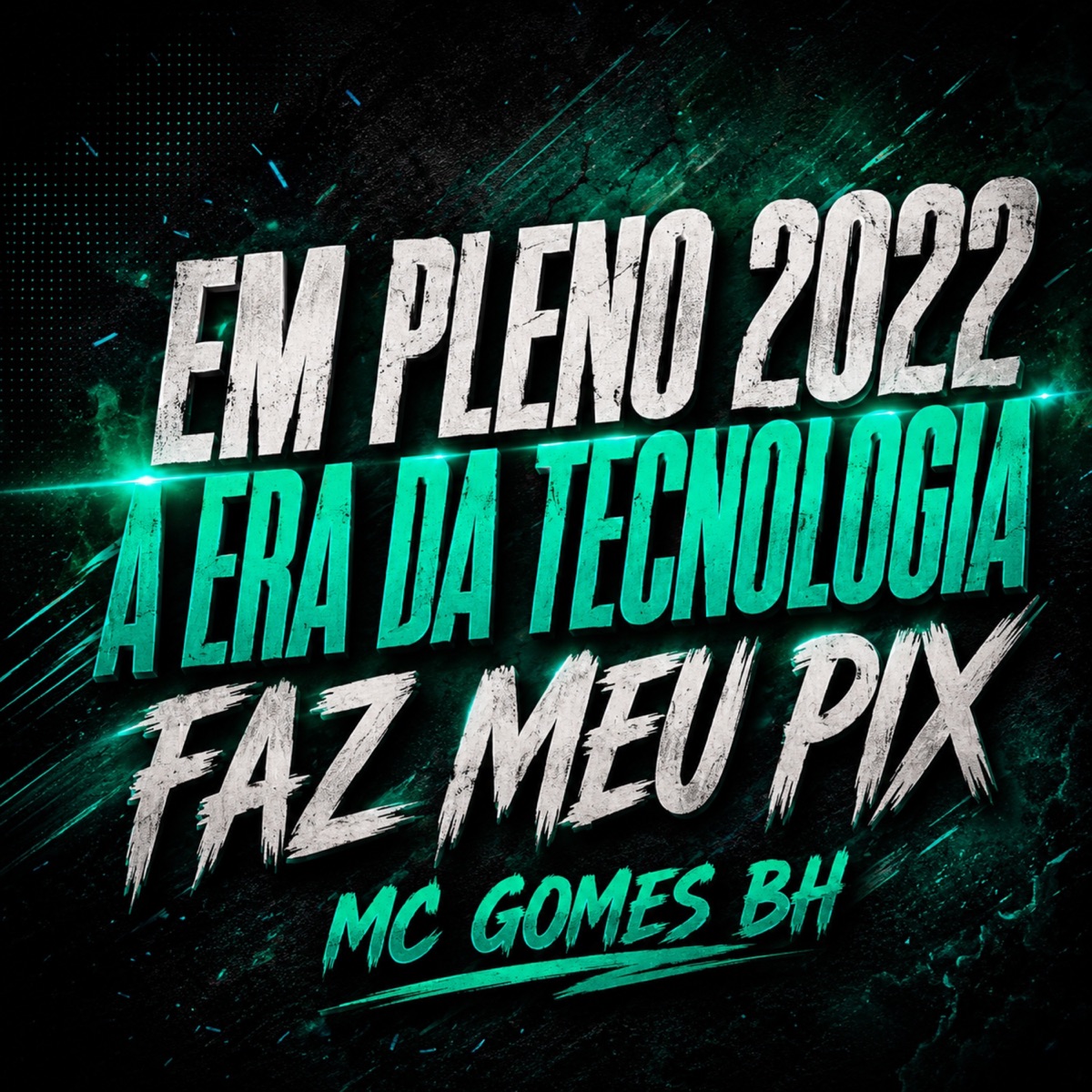 Em Pleno 2022 A Era da Tecnologia Faz Meu Pix - Single by Mc Gomes BH album cover