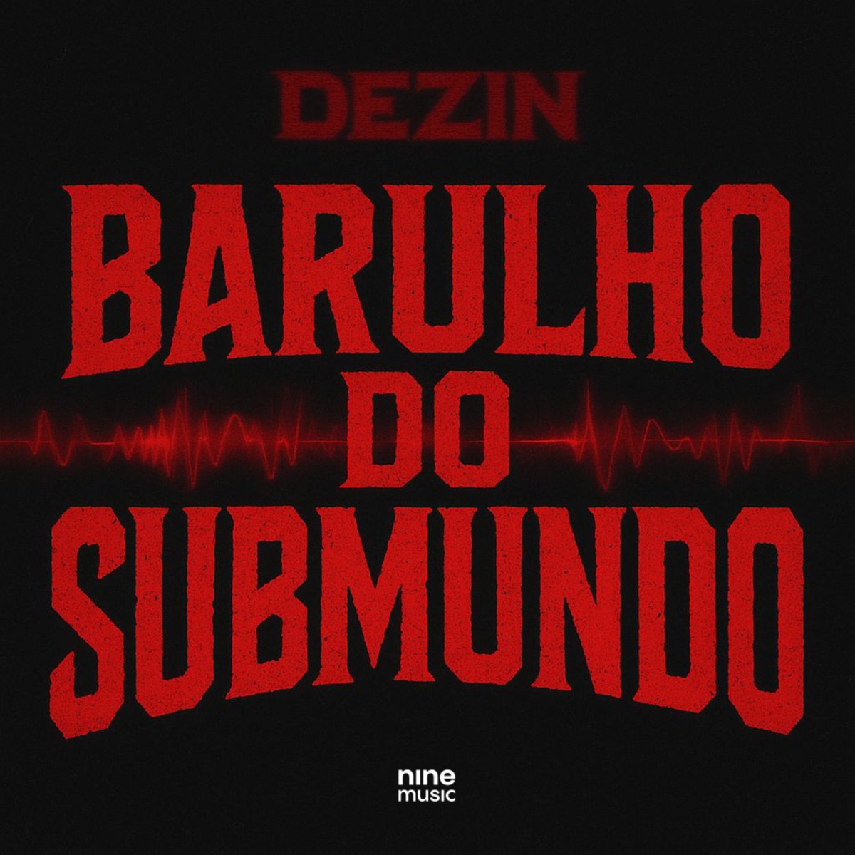 Barulho do Submundo (feat. MC Magrinho, Mc Britney & Mc Theus CBA) - Single by Dezin album cover