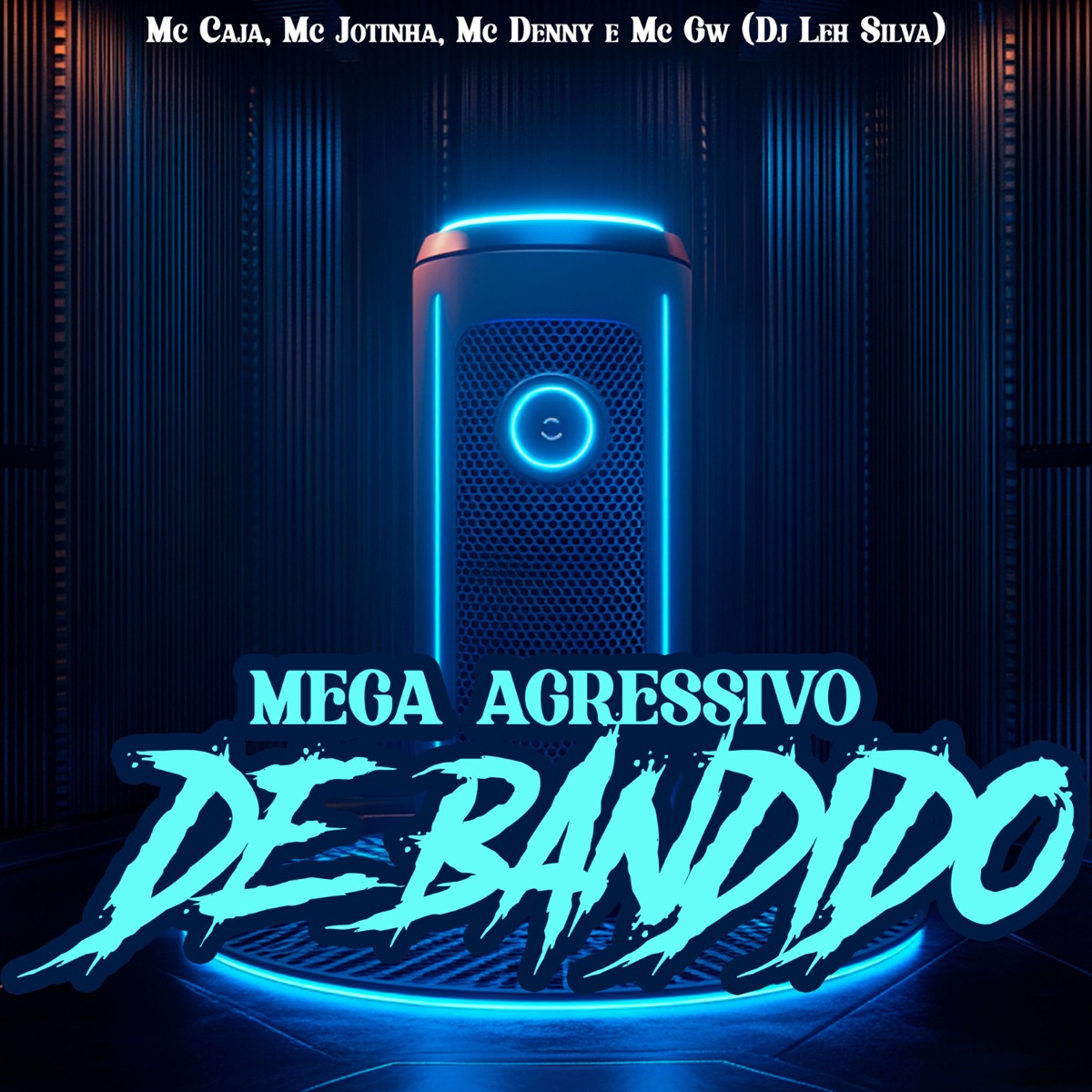 Mega Agressivo De Bandido - Single by MC Caja, MC Jotinha, MC Denny & Mc Gw album cover