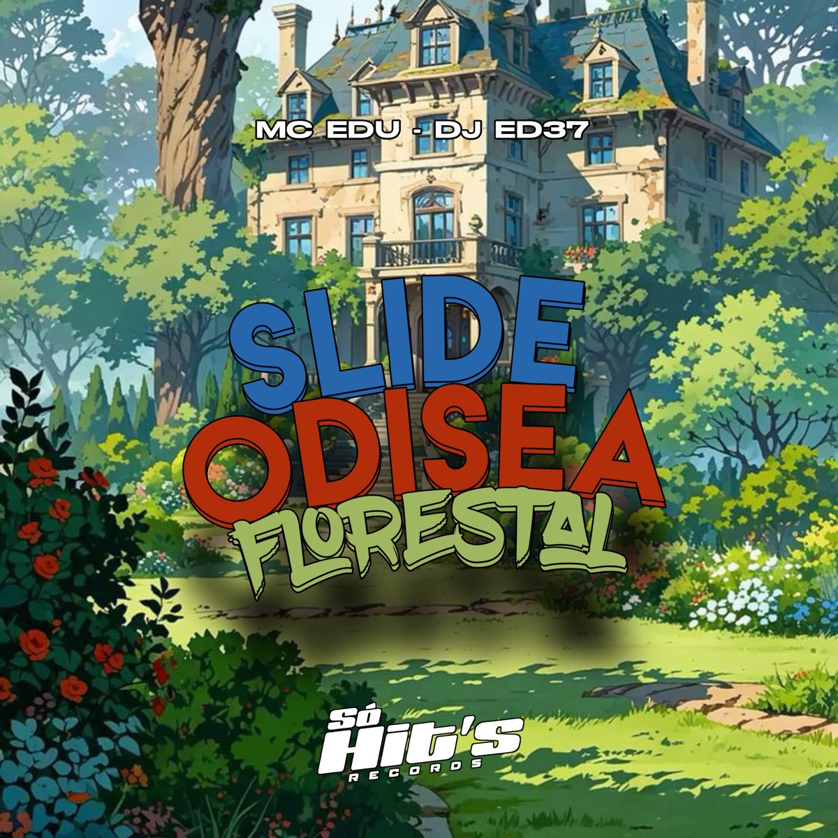 Slide Odisea Florestal - Single by DJ ED37, MC EDU & Só Hits Records album cover