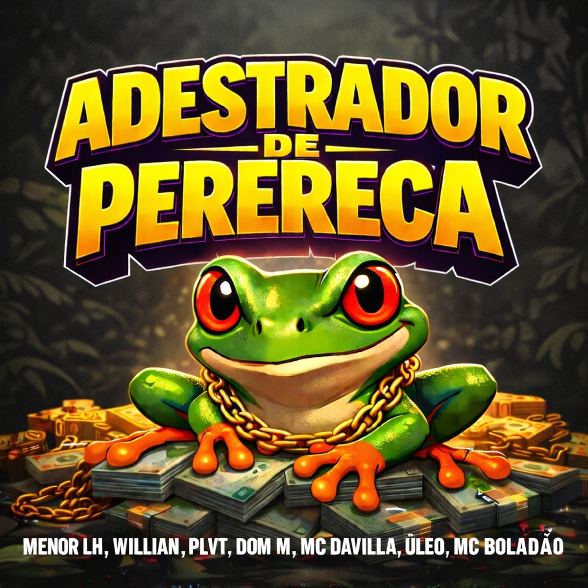 Adestrador de Perereca - Single by Menor Lh, William Henrique, PLVT, DOM MANAUARA, Davilla & Mc Boladão album cover