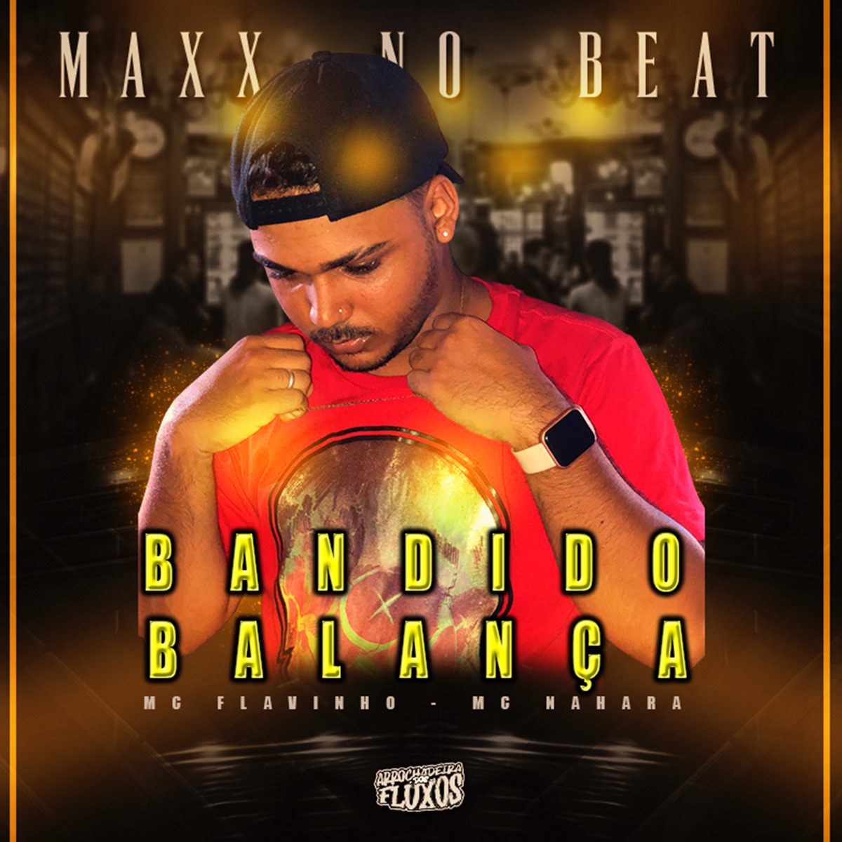 Bandida Balança (feat. MC Flavinho & MC NAHARA) - Single by MaxxNoBeat & Arrochadeira Dos FLuxos album cover