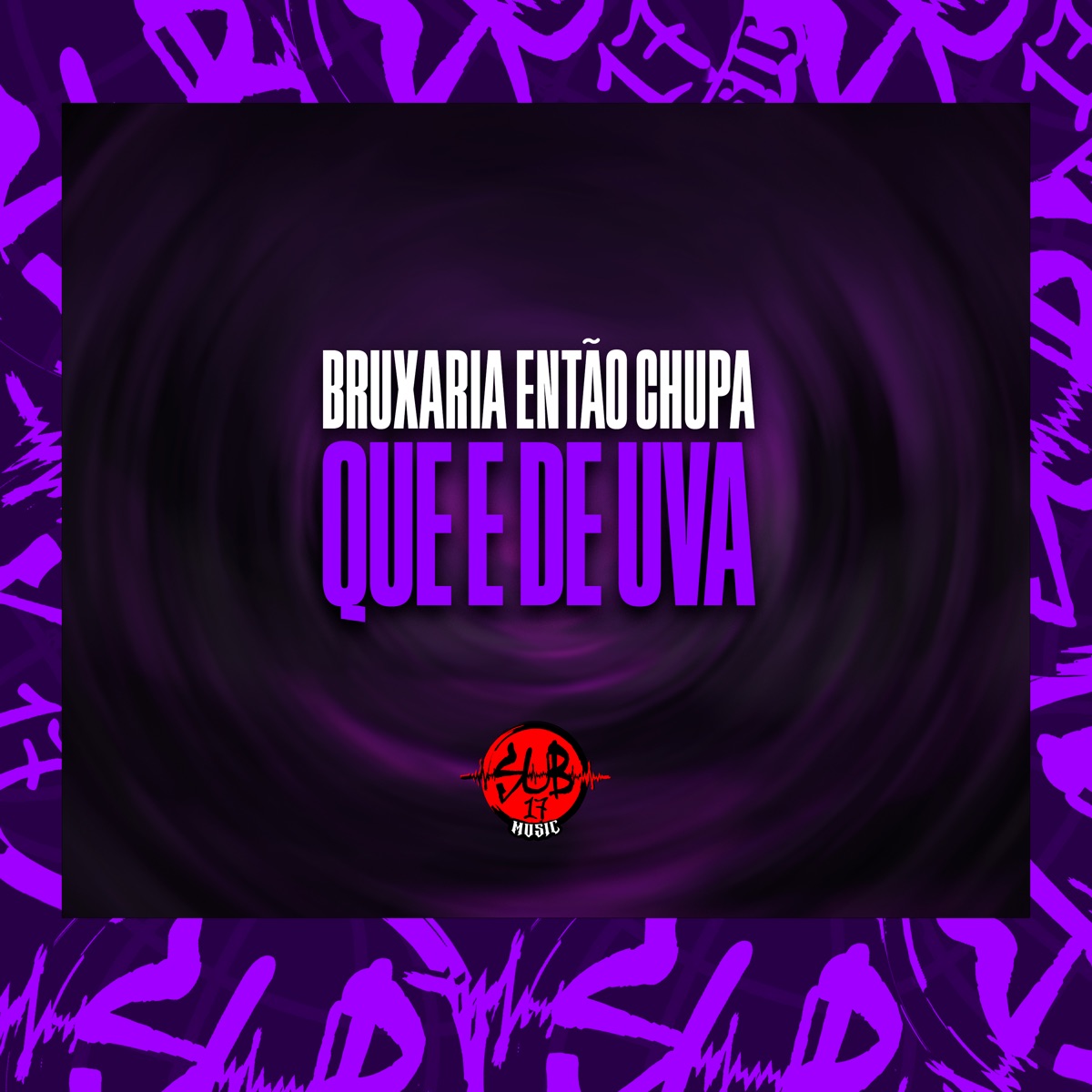 Bruxaria Então Chupa Que É de Uva - Single by DJ DUH S.N, DJ KW, Dj Mk Sheik & Mc Magrinho album cover