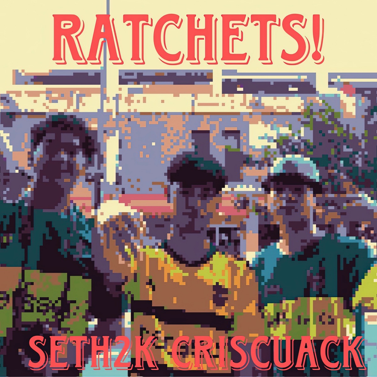 Ratchets! - Single by Seth2k & Criscuack album cover
