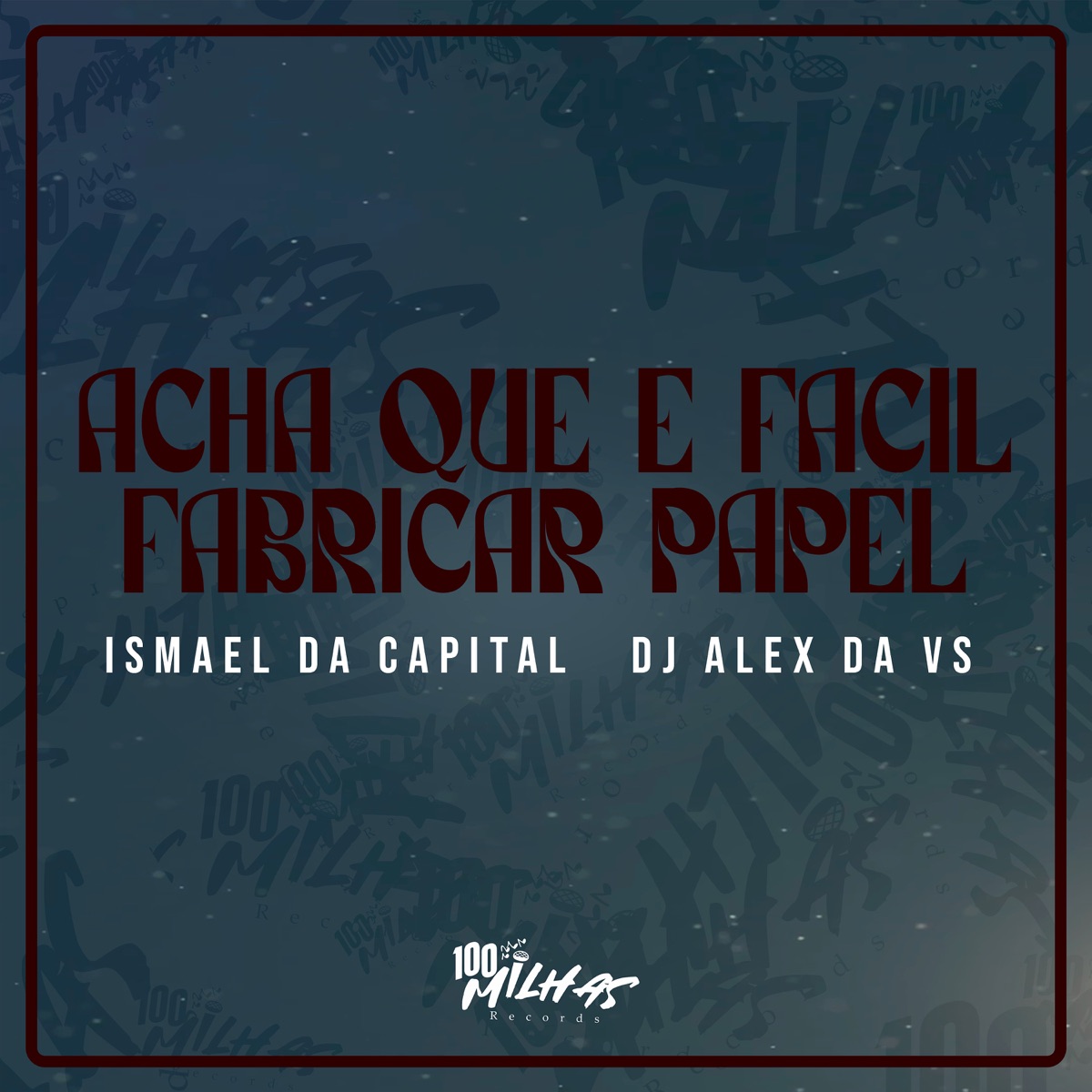 Acha Que e Facil Fabrica Papel (feat. DJ ALEX DA VS) - Single by MC Ismael da Capital album cover