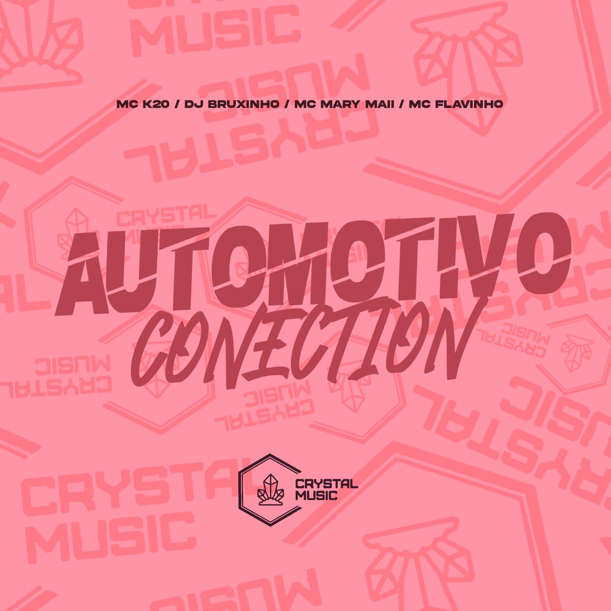 Automotivo Conection (feat. Crystal Music Brasil) - Single by DJ Bruxinho, MC K20, Mc Mary Maii & MC Flavinho album cover