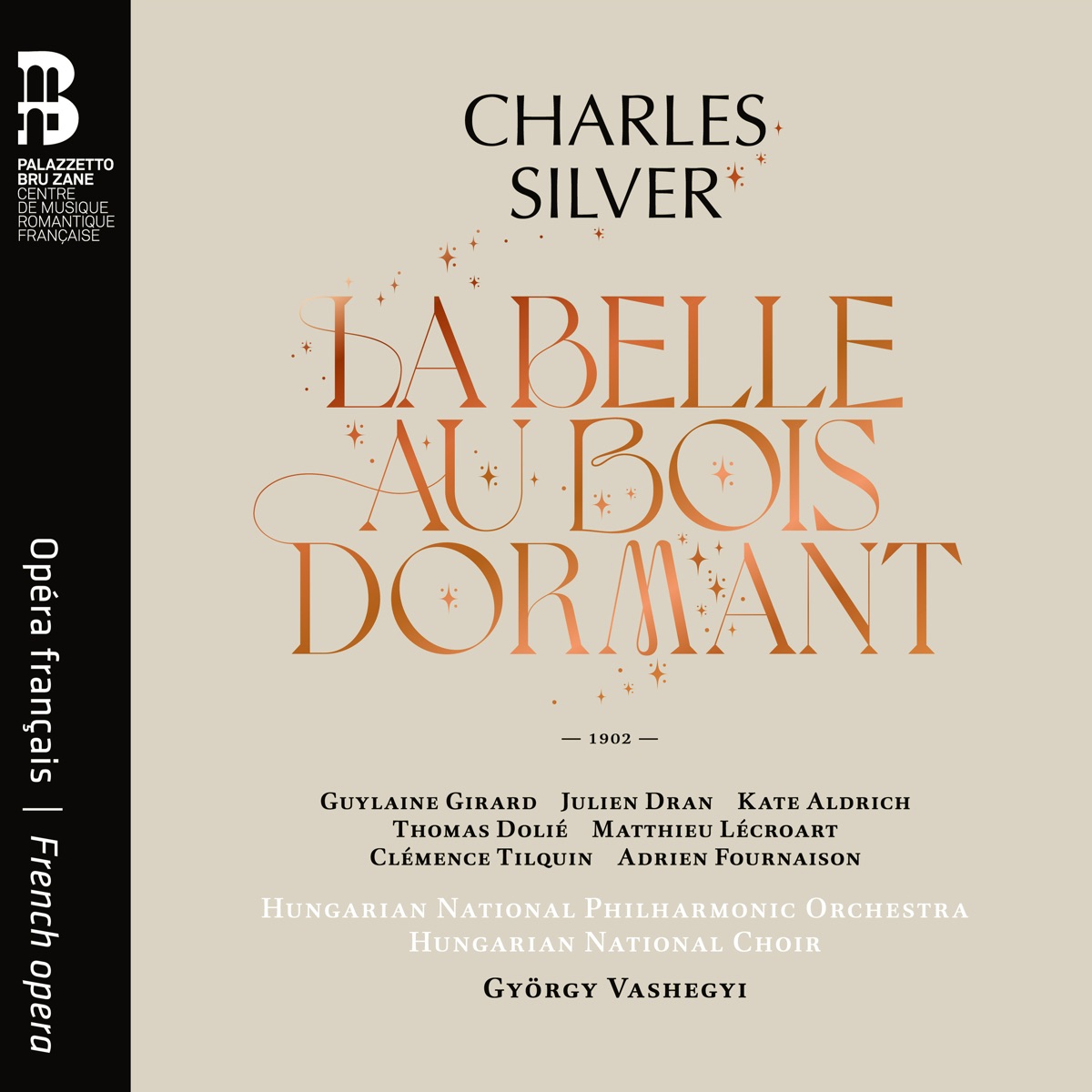 Charles Silver: La Belle au bois dormant by Hungarian National Philharmonic Orchestra, Hungarian National Choir, György Vashegyi, Guylaine Girard, Julien Dran, Kate Aldrich, Thomas Dolié, Matthieu Lécroart, Clémence Tilquin & Adrien Fournaison album cover