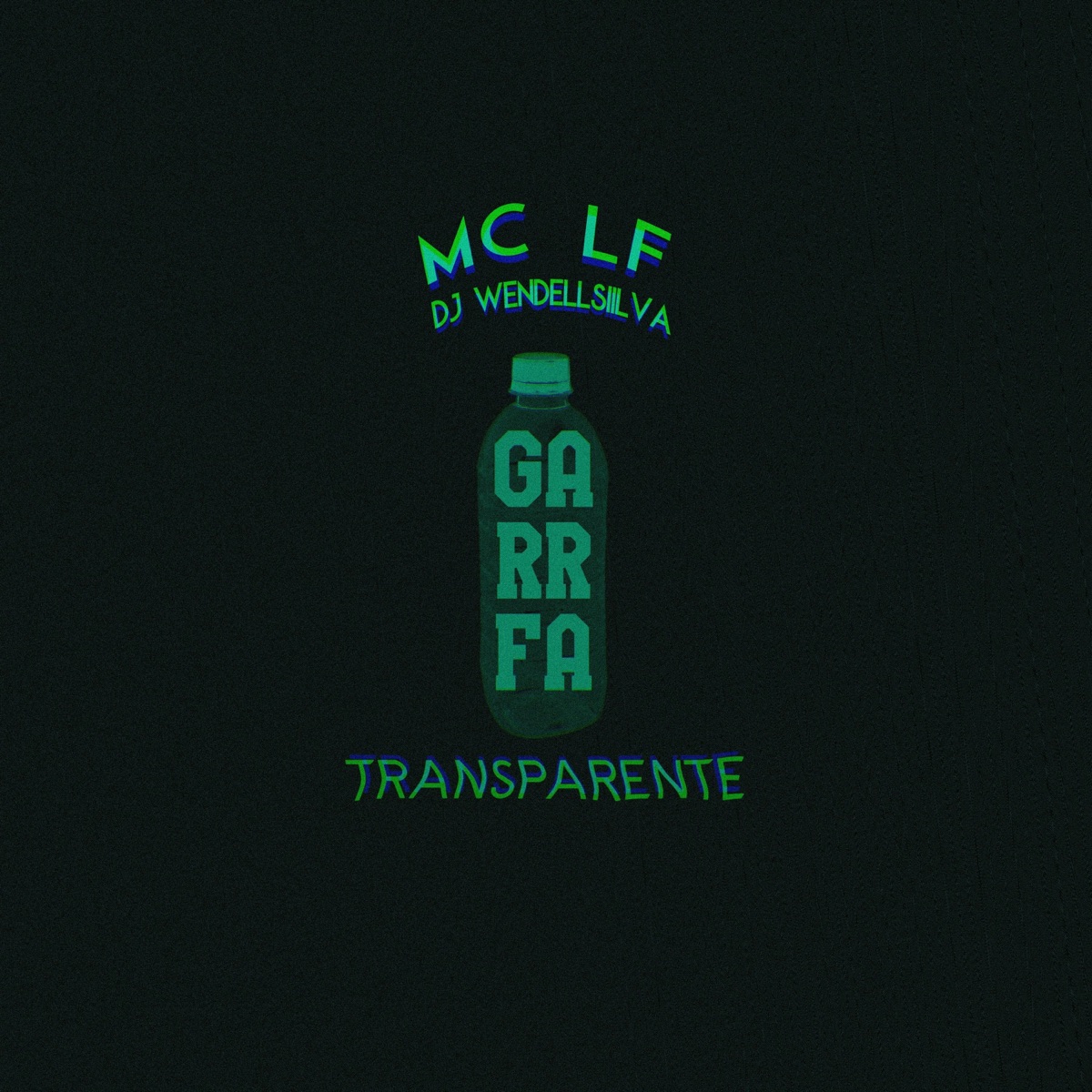 GARRAFA TRANSPARENTE - Single by Mc LF & Dj WendellSiilva album cover