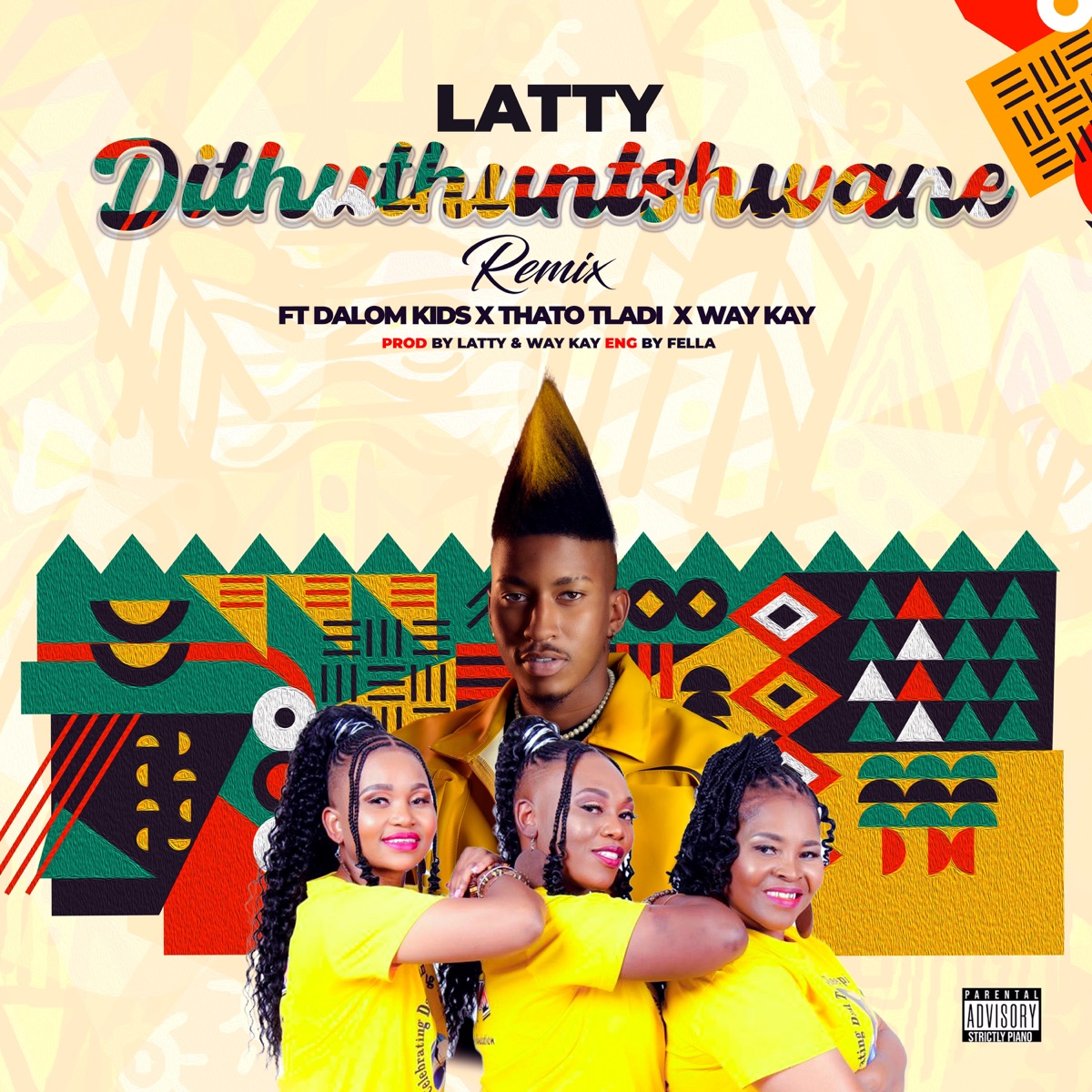 Dithuthuntshwane (Remix) [feat. Dalom Kids, Thato Tladi & Way Kay] - Single by LATTY album cover