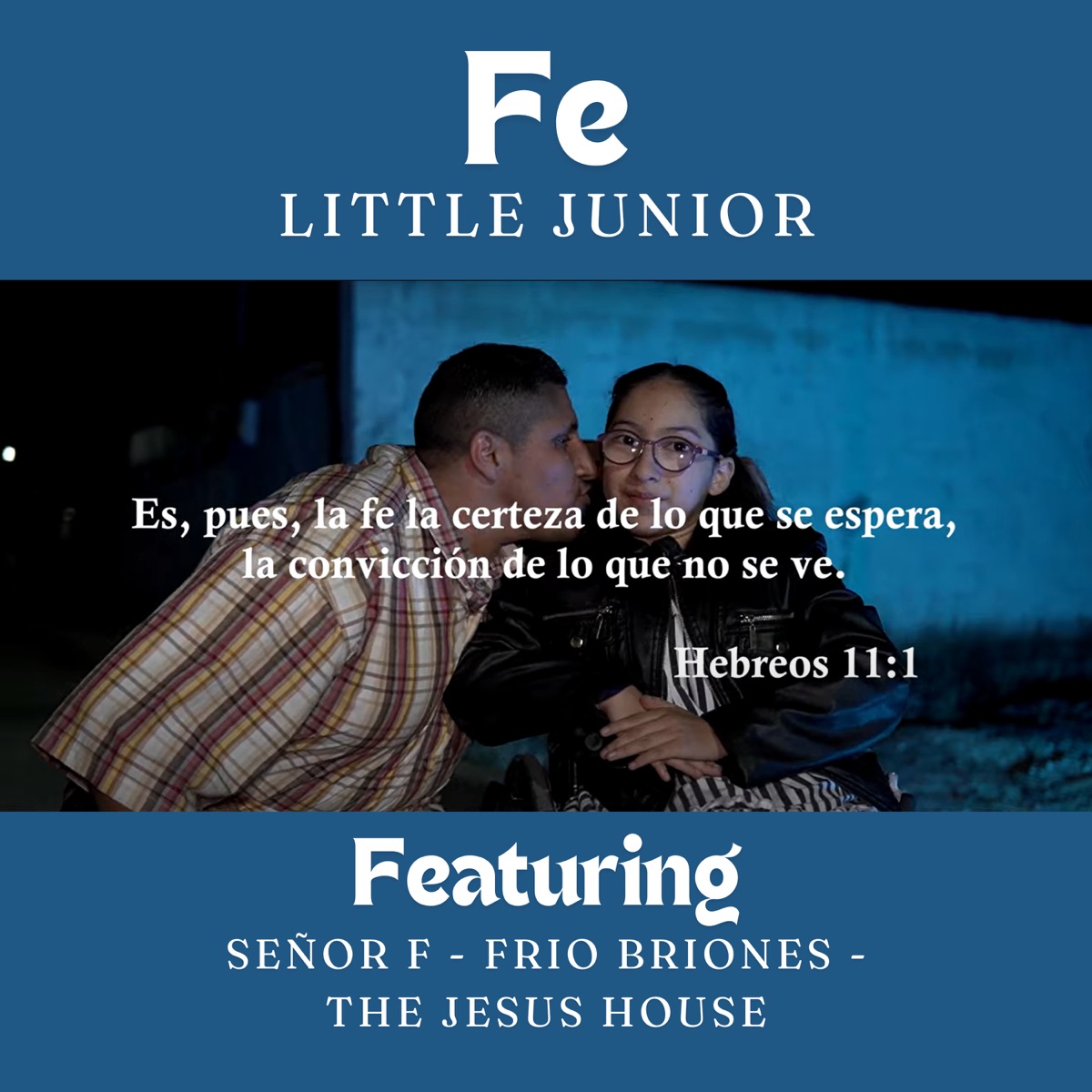 Fe (feat. Señor F & Frío Briones & The Jesús House) - Single by Little Junior album cover
