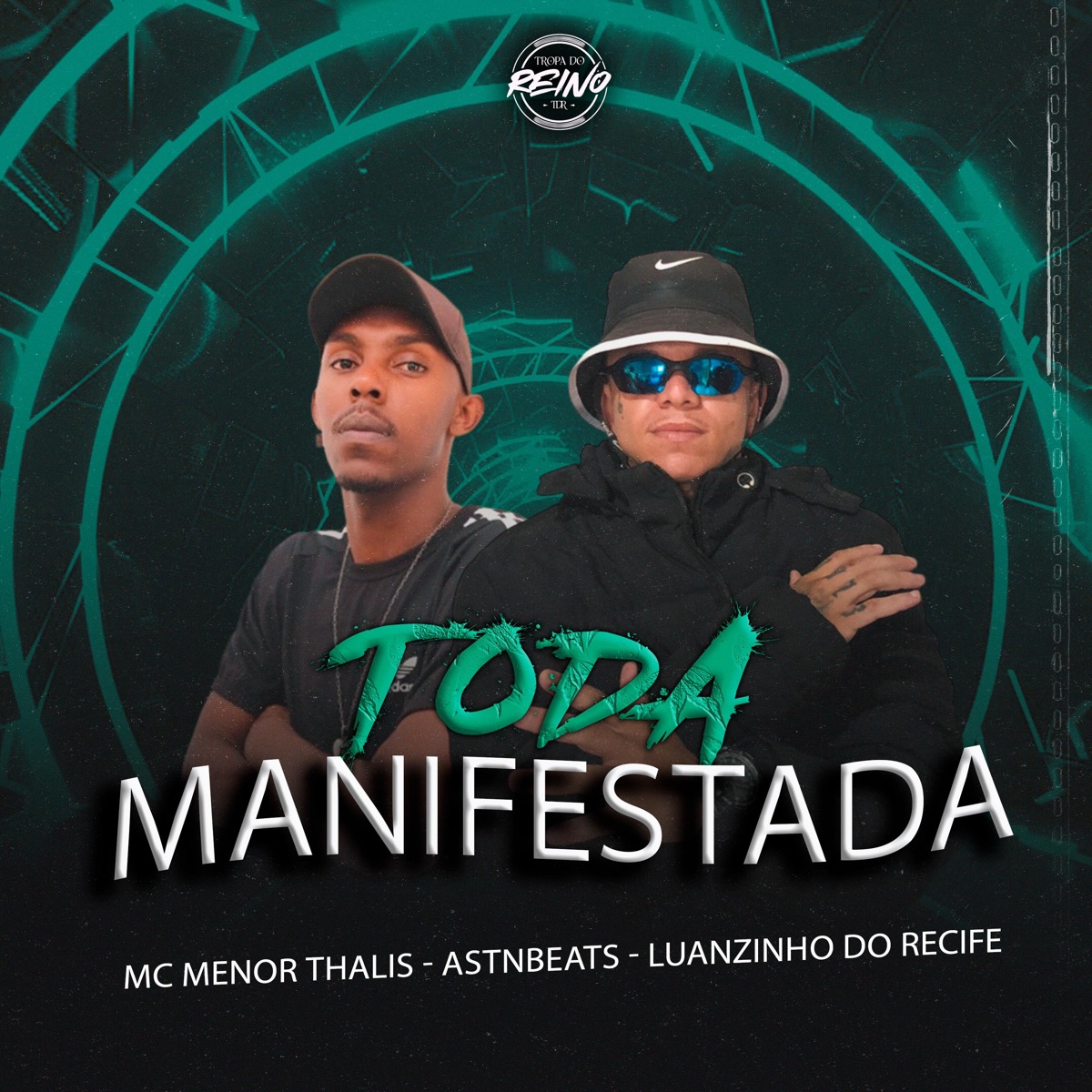 TODA MANIFESTADA - Single by Luanzinho do Recife, Mc Menor Thalis, astnbeats & TROPA DO REINO album cover