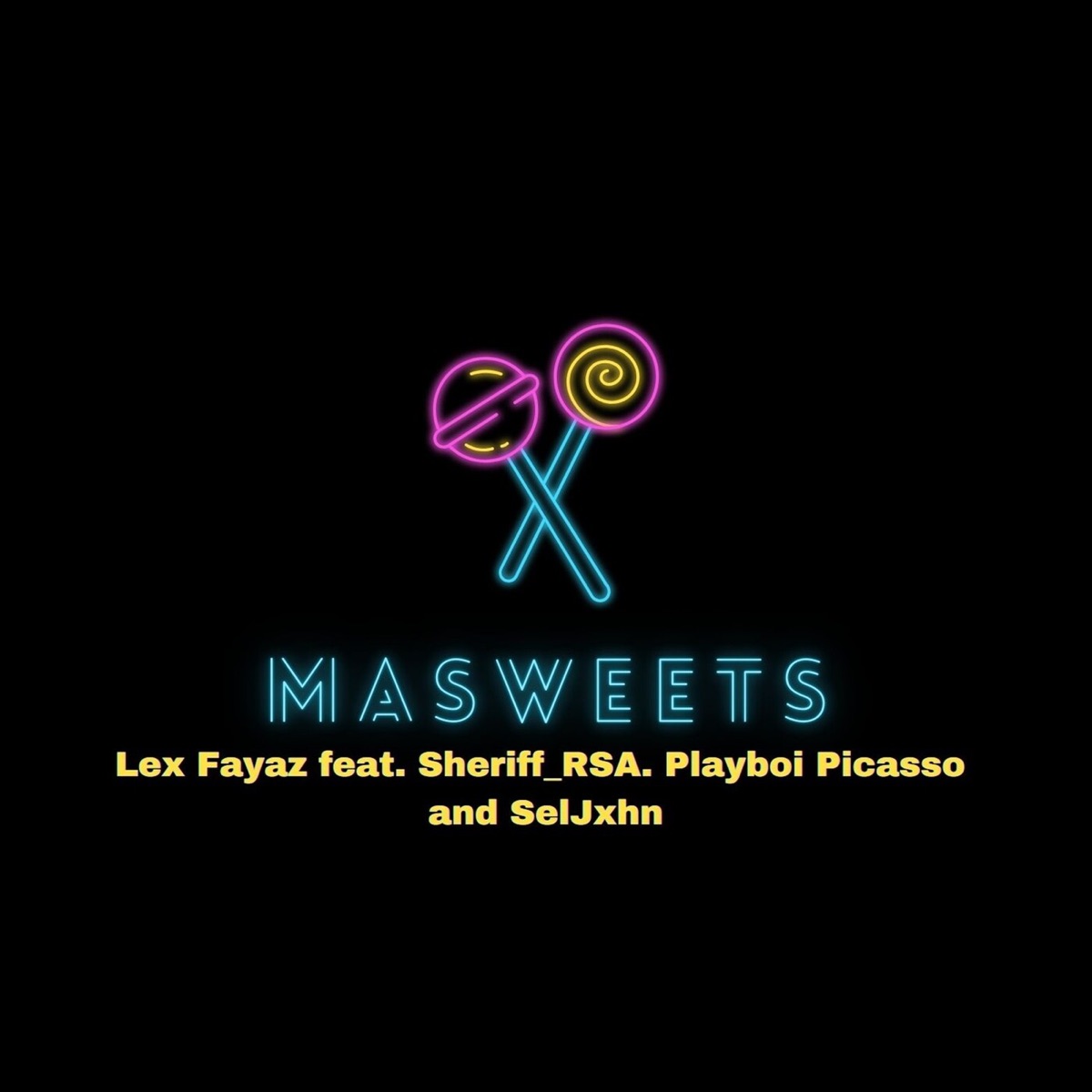 Masweets (feat. Sheriff_rsa, Playboi Picasso & SelJxhn) - Single by Lex Fayaz album cover