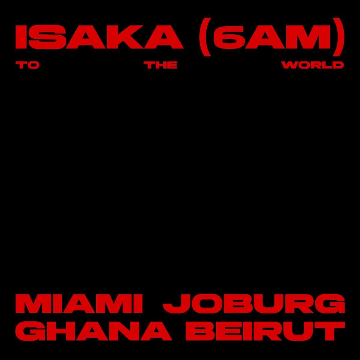 Isaka (6am) - To The World - EP by Ciza & Thukuthela album cover