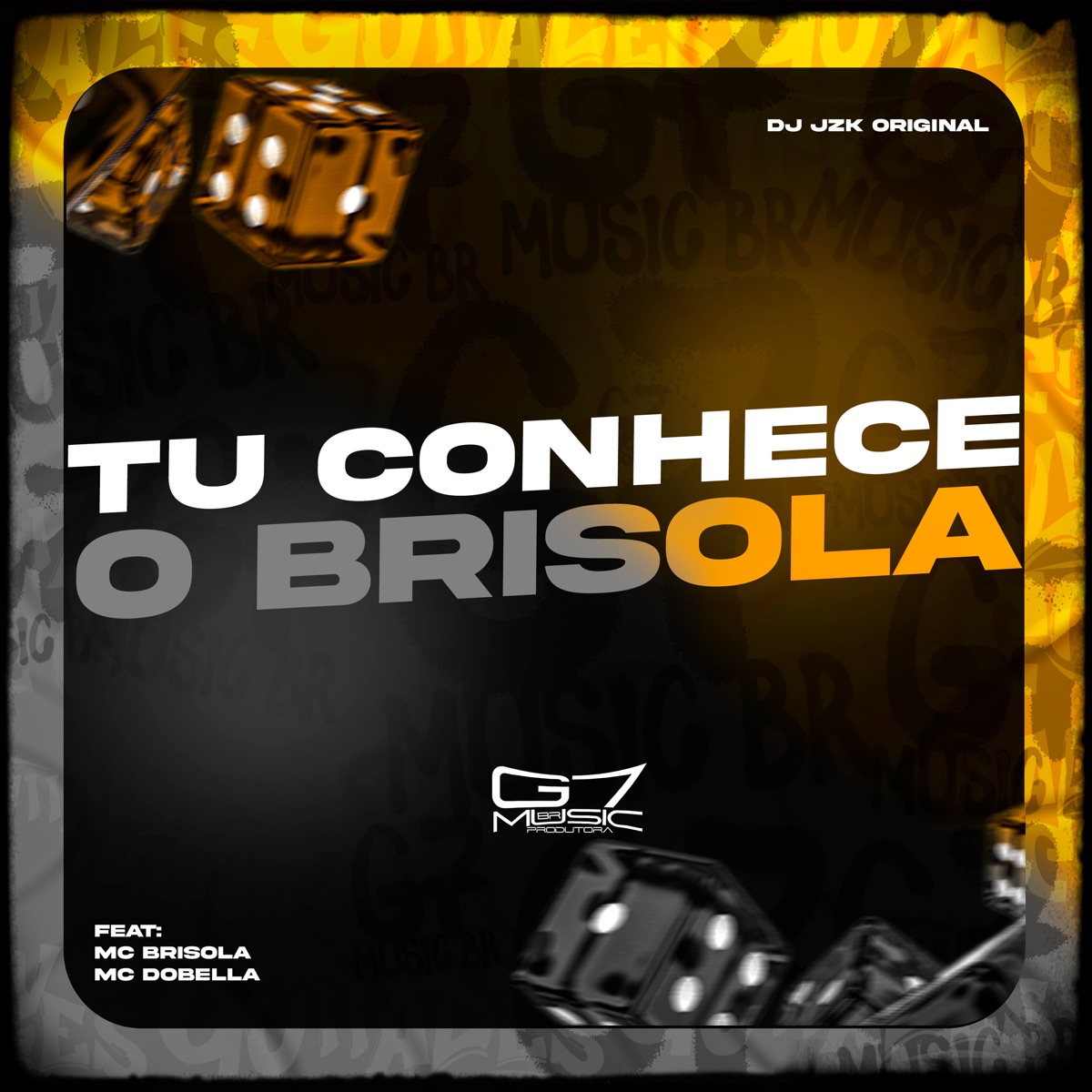 Tu Conhece o Brisola (feat. mc brisola & Mc Dobella) - Single by DJ JZK ORIGINAL album cover