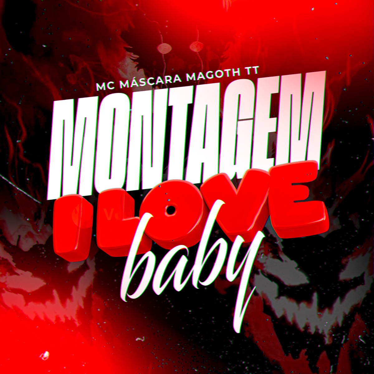 Montagem I Love Baby - EP by MC Mascara & MAGOTH TTK album cover