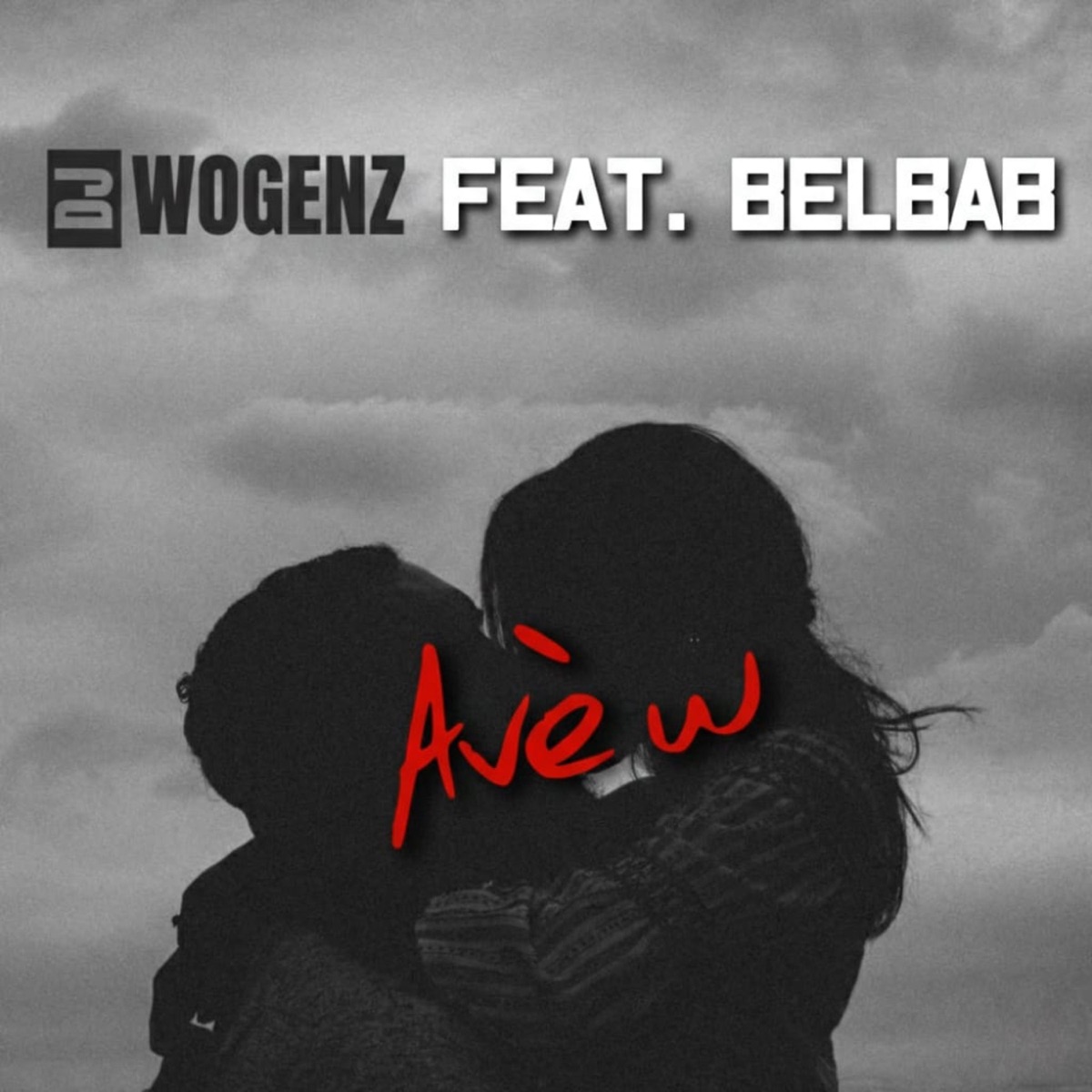 Avè W (feat. BelBab) - Single by DJ Wogenz album cover