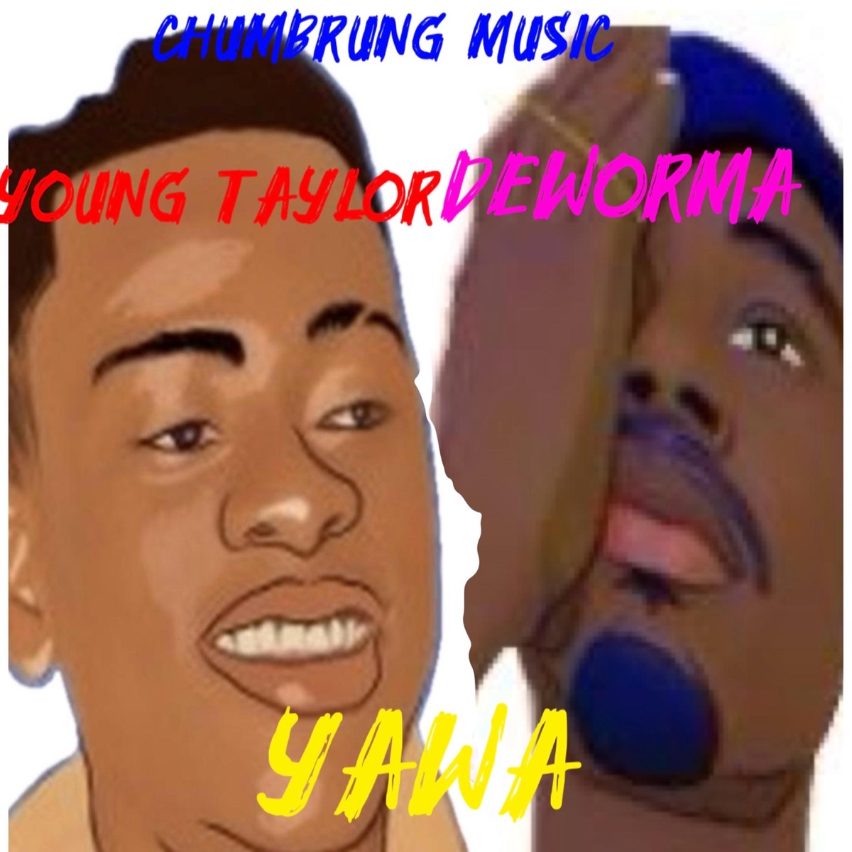 Yawa (feat. Yung Taylor & Deworma) - Single by Chumbrung Music album cover