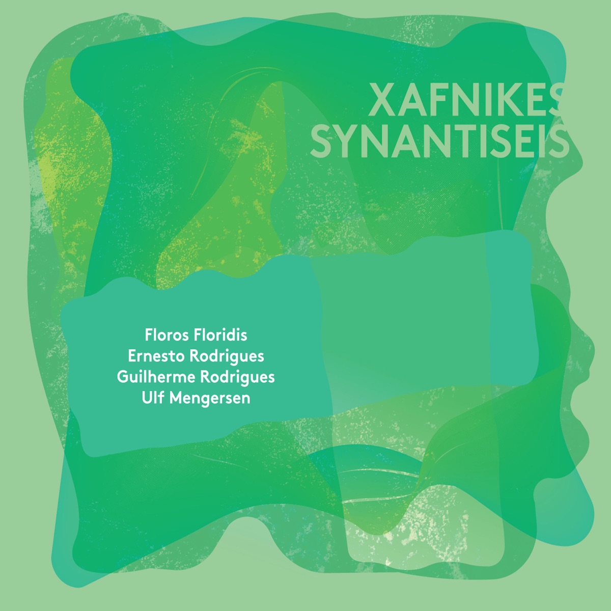 Xafnikes Synantiseis (feat. Ulf Mengersen, Ernesto Rodrigues & Floros Floridis) by Guilherme Rodrigues album cover