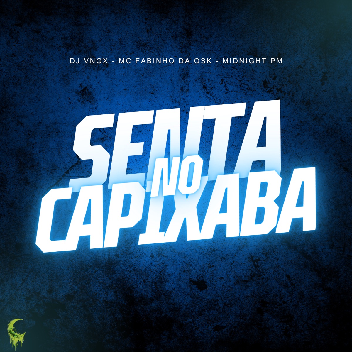 Senta no Capixaba - Single by DJ VNGX, MC Fabinho da Osk & MIDNIGHT PM album cover