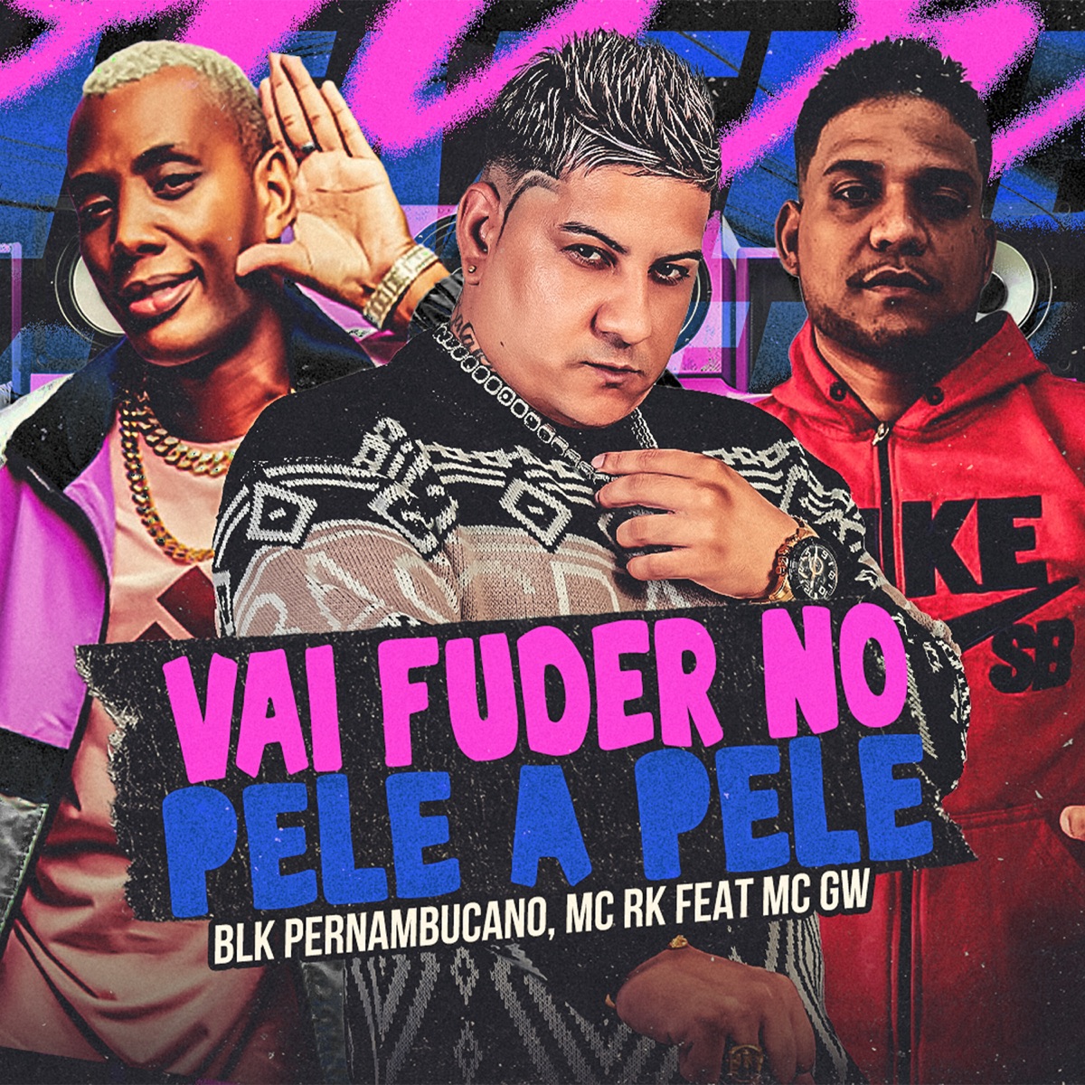 Vai Fuder no Pele a Pele (feat. MC GW) - Single by Blk Pernambucano & RK DA 14 album cover