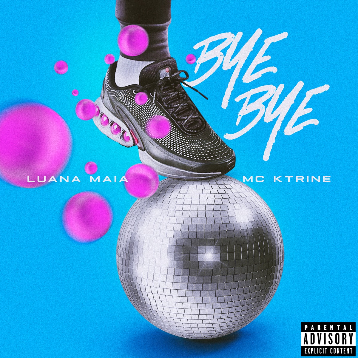 Bye Bye - Single by Luana Maia, MC KTRINE & Dj Yago album cover