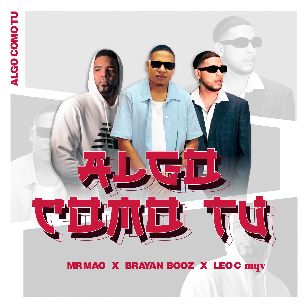 Algo Como Tú - Single by Brayan Booz, Mr Mao & Leo C mqv album cover
