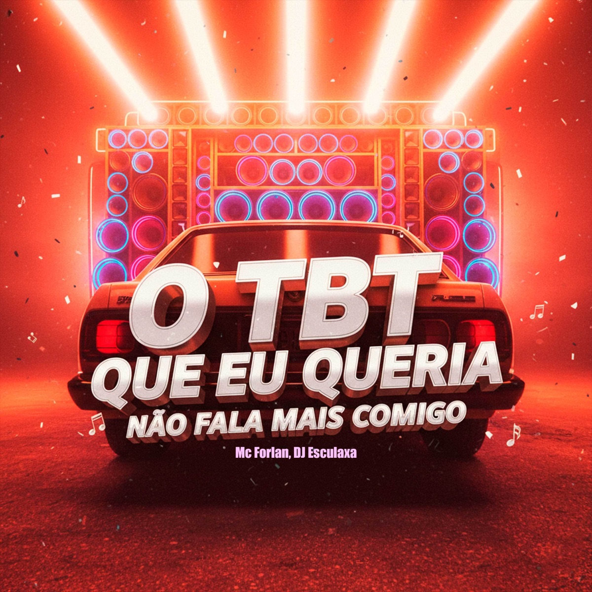 O TBT Que Eu Queria, Não Fala Mais Comigo - Single by DJ Esculaxa, Mc Forlan & MC MAYAH album cover