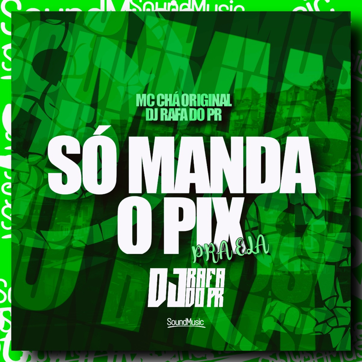 Só Manda o Pix pra Ela - Single by Mc Chá Original & DJ Rafa do PR album cover