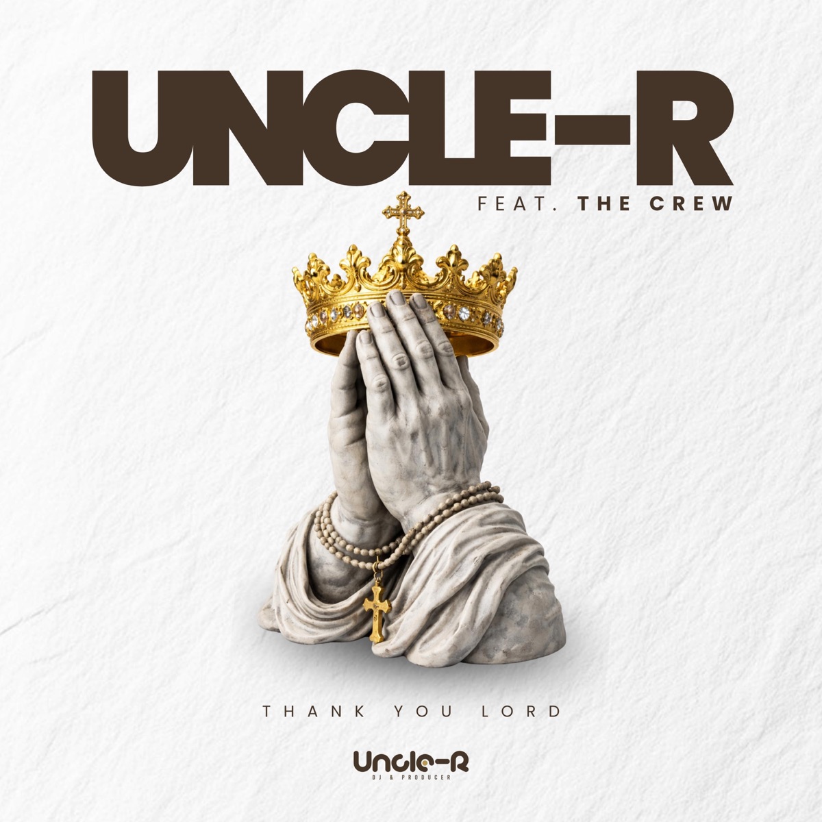 Thank You Lord (feat. The Crew) - Single by Uncle-R album cover