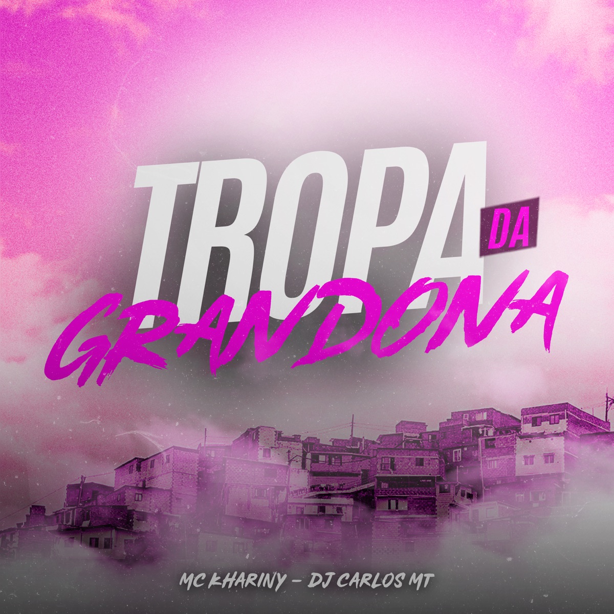 Tropa da Grandona - Single by DJ CARLOS MT & Mc Khariny album cover
