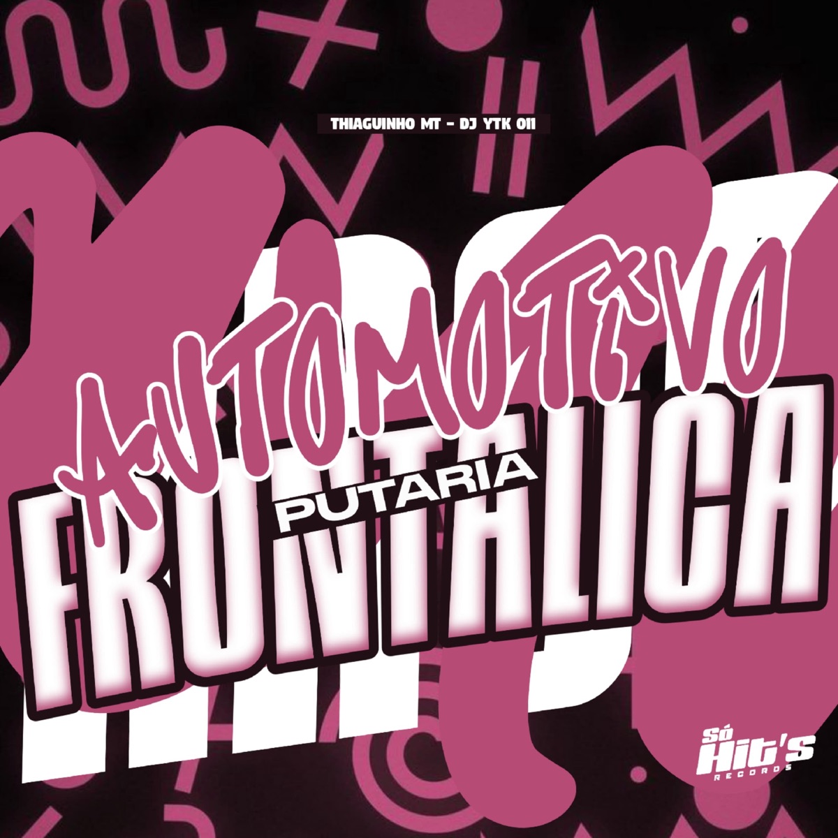 Automotivo Putaria Frontalica - Single by DJ YTK 011 & Thiaguinho MT album cover