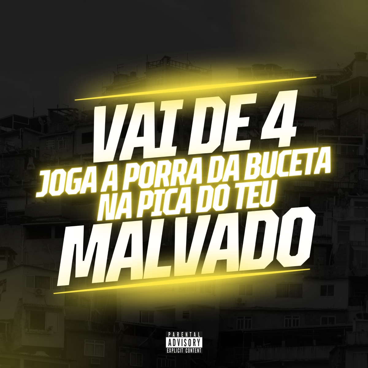 Vai de 4, Joga a Porra da Buceta na Pica do Teu Malvado - Single by Mc a Midia & DJ WL SANTOS album cover