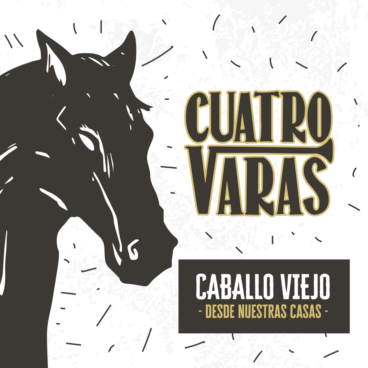 Caballo Viejo (Desde Nuestras Casas) - Single by Cuatro Varas album cover