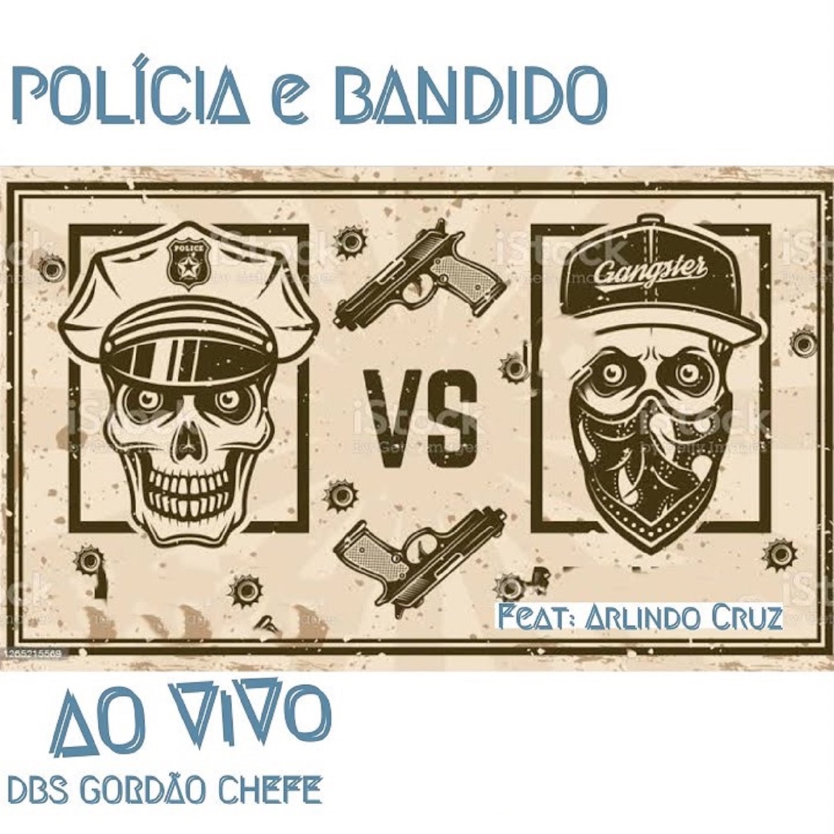 Policia e Bandido (feat. Arlindo Cruz) [Ao Vivo] - Single by DBS Gordão Chefe album cover