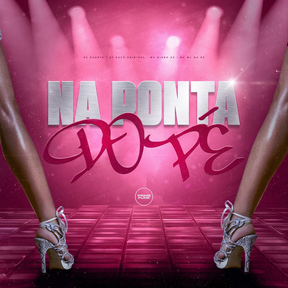 Na Ponta do Pé (feat. Prime Funk) - Single by DJ Duarte, DJ Kayo Original, Mc Diego ZS & MC WL ZS album cover