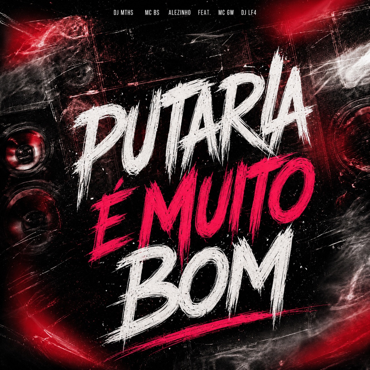Putaria É Muito Bom (feat. Mc Gw & DJ LF4) - Single by DJ MTHS, Mc BS & Dj Alezinho album cover