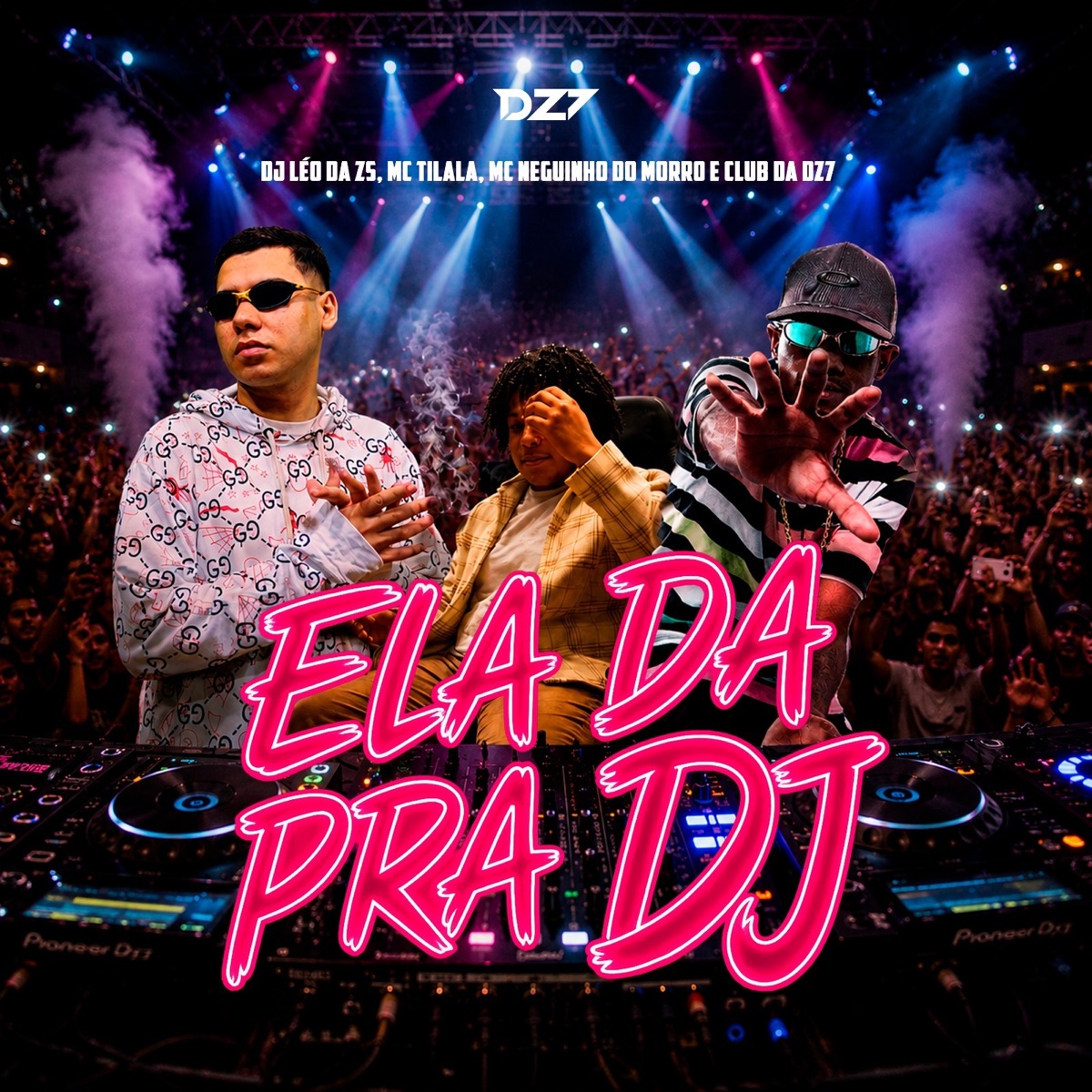 ELA DA PRA DJ - Single by DJ LEO DA ZS, Mc Tilala, Mc Neguinho do Morro & CLUB DA DZ7 album cover