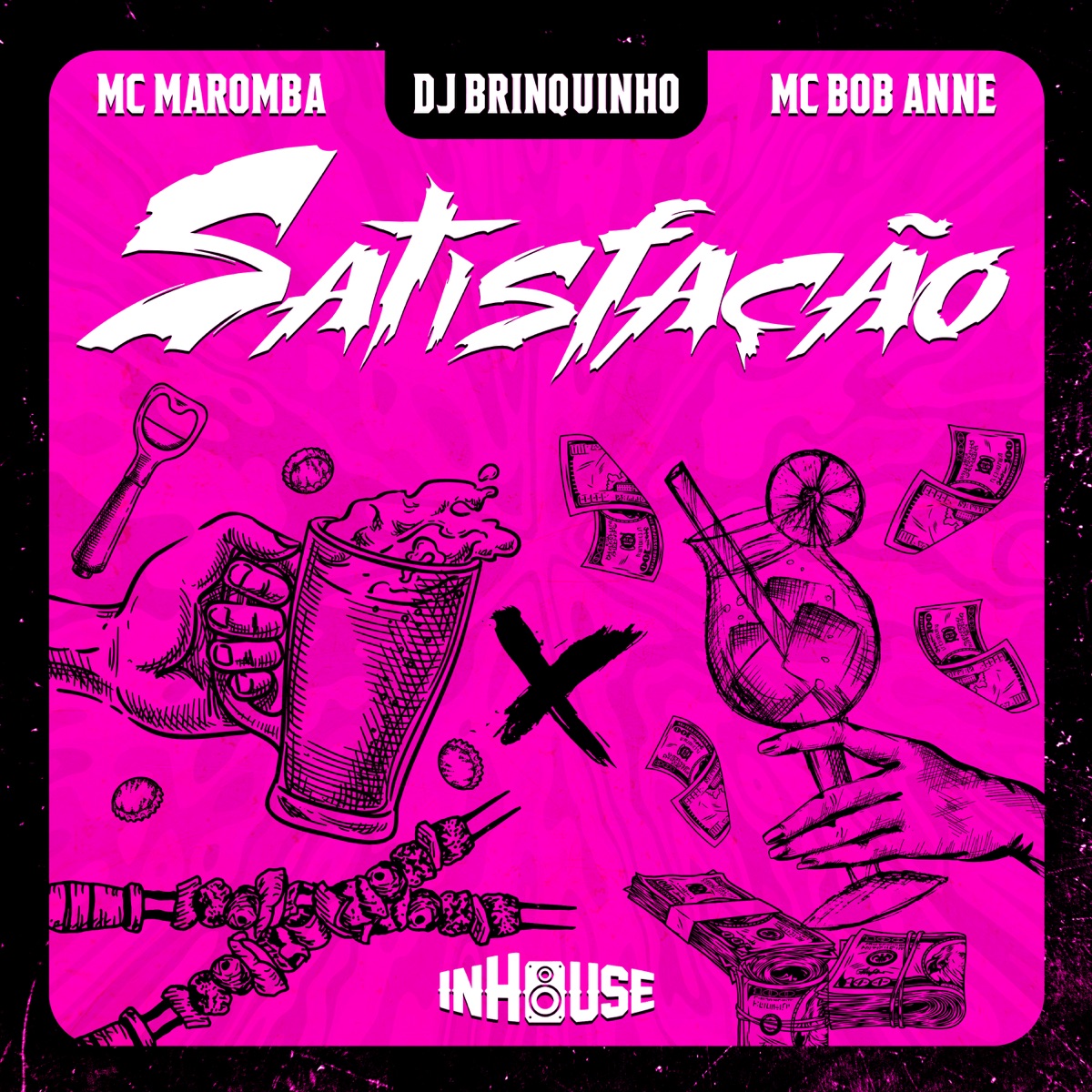 Satisfação - inHouse - Single by DJ Brinquinho, Mc Maromba & MC Bob Anne album cover