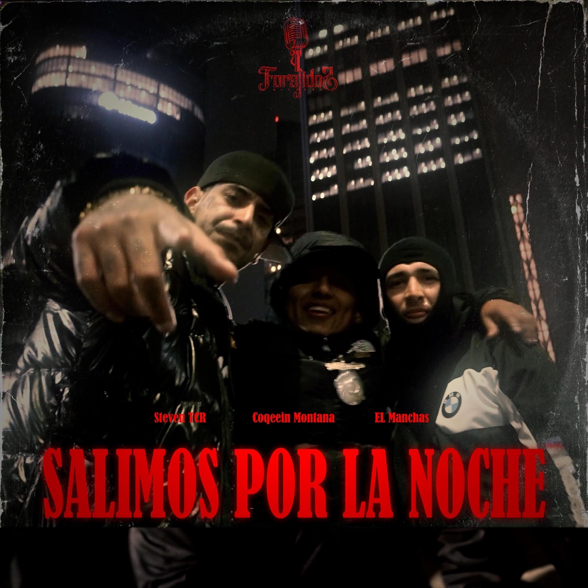 Salimos por la noche (feat. Steven TCR & Nikoprod) - Single by Forajidos Records, EL MANCHAS & Coqeéin Montana album cover